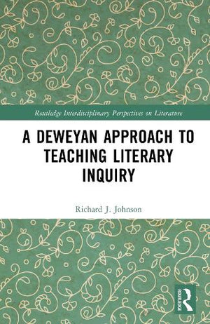 A Deweyan Approach to Teaching Literary Inquiry