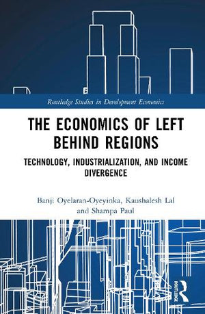 The Economics of Left Behind Regions