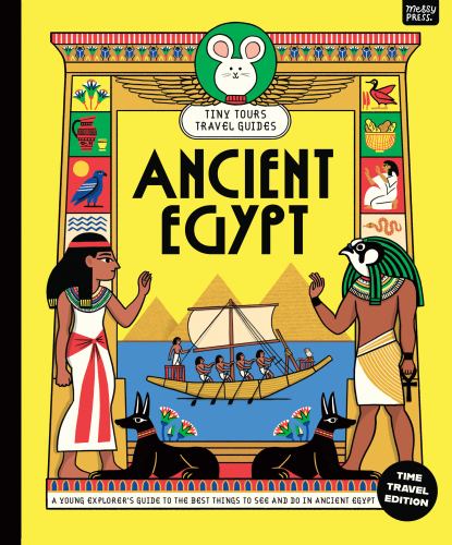 Tiny Tours Travel Guides: Ancient Egypt