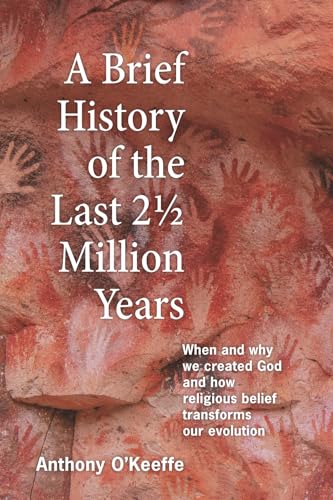 A Brief History of the Last 21/2 Million Years