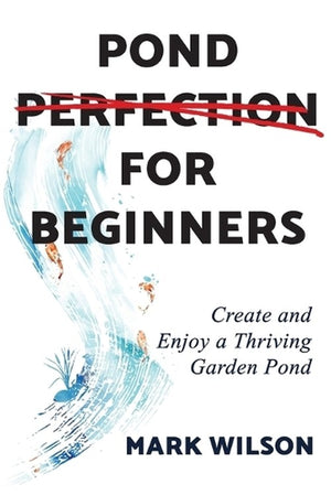 Pond Perfection for Beginners