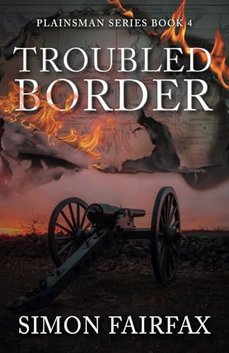 Troubled Border: A Classsic Western adventure (Plainsman series book 4)