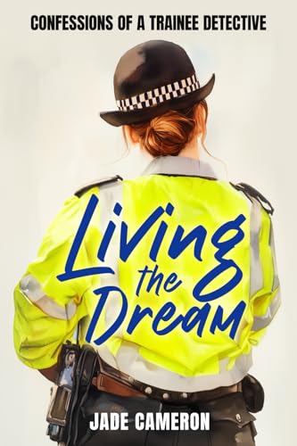 Living the Dream: Confessions of a Trainee Detective