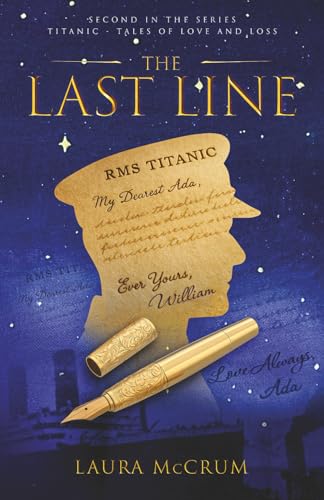 The Last Line: A Titanic Novel: 2 (Titanic Tales of Love and Loss)