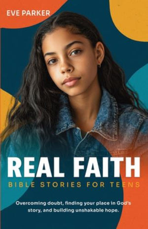 Real Faith Bible Stories for Teens