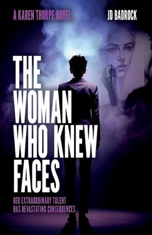 The Woman Who Knew Faces: A gripping thriller with a unique storyline (The Karen Thorpe Series)