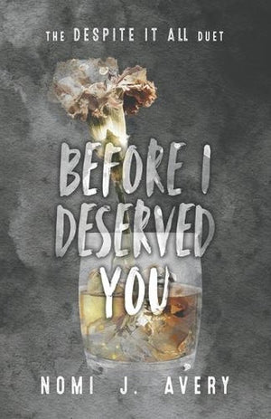 Before I Deserved You