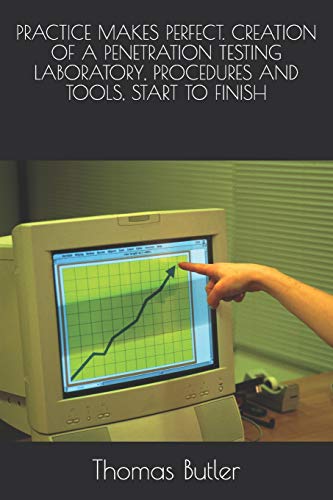 Practice Makes Perfect. Creation of a Penetration Testing Laboratory, cover