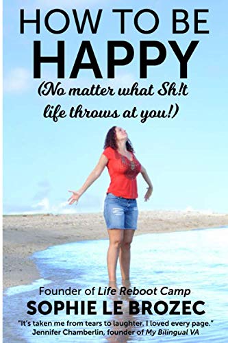 How to be happy...no matter what sh!t life throws at you