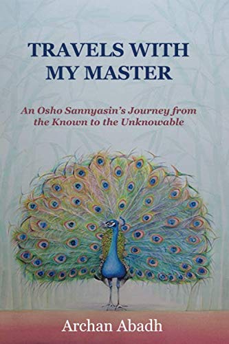 Travels with my Master: An Osho Sannyasin's Journey from the Known to cover