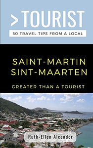 Greater Than a Tourist- Saint-Martin / Sint-Maarten 