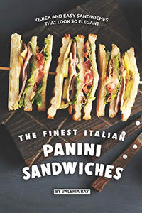 The Finest Italian Panini Sandwiches 
