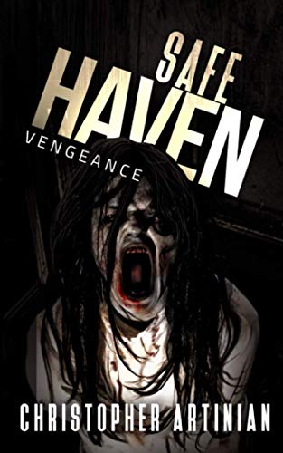Safe Haven - Vengeance: Book 5 of the Post-Apocalyptic Zombie Horror series