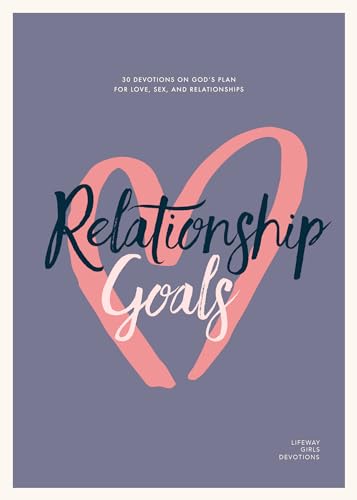 Relationship Goals - Teen Girls' Devotional