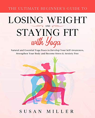 The Ultimate Beginner's Guide to Losing Weight and Staying Fit with Yo cover