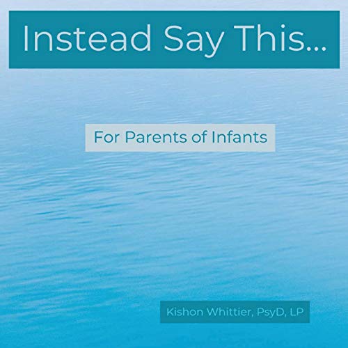 Instead Say This...For Parents of Infants cover