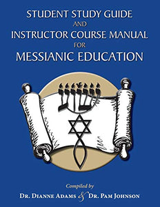 Student Study Guide and Instructor Course Manual for Messianic Education 
