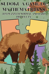 Sudoku A Game of Mathematicians 300 Puzzles Normal and Hard Difficulty 