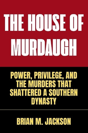 The House Of Murdaugh