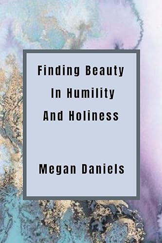 Finding Beauty and Humility in Holiness cover
