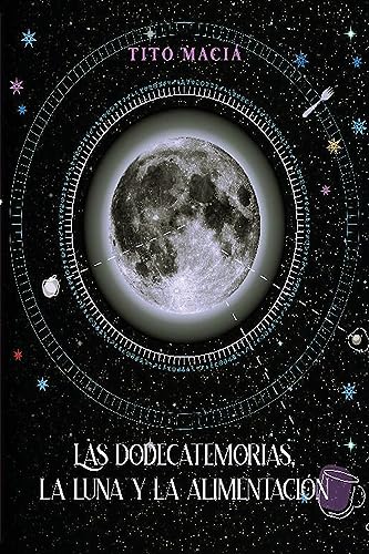 Las Dodecatemorias, La Luna y la Alimentacion