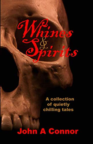 Whines and Spirits: A quietly chilling collection of ghost stories