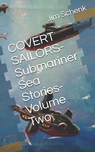 COVERT SAILORS-Submariner Sea Stories-Volume Two cover