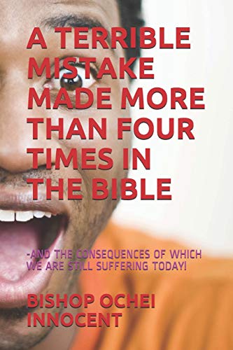 A Terrible Mistake Made More Than Four Times in the Bible