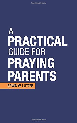 A Practical Guide For Praying Parents