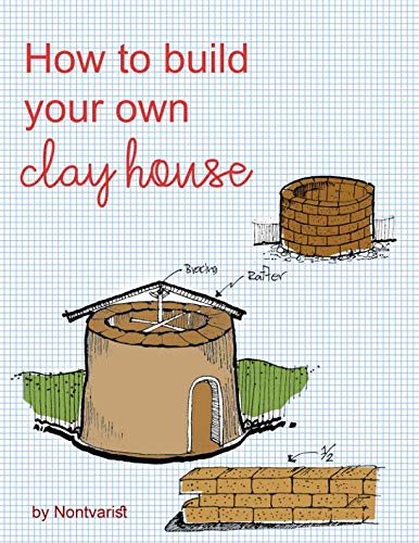 How to build your own Clay House: Book for Clay House with Adobe Const cover