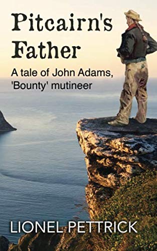 Pitcairn's Father: A tale of John Adams, 'Bounty' mutineer cover
