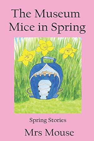 The Museum Mice in Spring