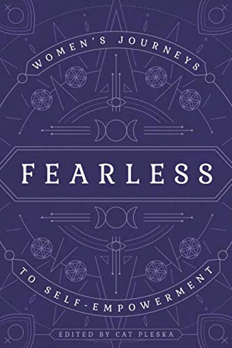 Fearless: Women's Journeys to Self-Empowerment