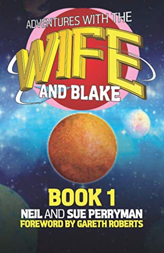 Adventures with the Wife and Blake: Book 1 - The Blake Years cover