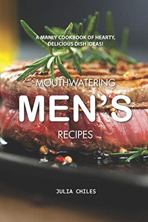 Mouthwatering Men's Recipes