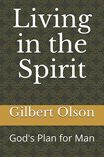 Living in the Spirit: God's Plan for Man