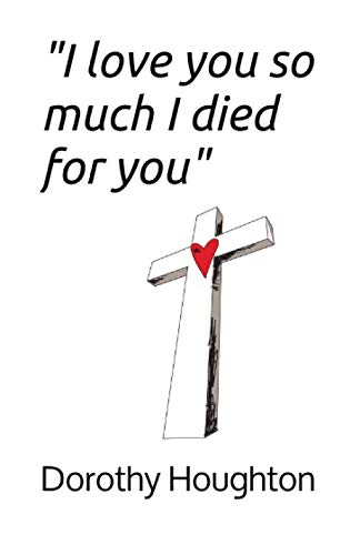 "I love you so much, I died for you."
