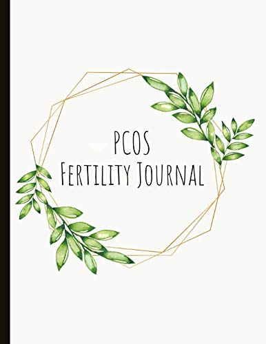 PCOS Fertility Journal: Beautiful Journal With Cycle Tracking Inc. Temperature, Cervical Fluid, LH, Ovulation & Medication. Suitable For PCOS Fertility Tracking and Trying To Conceive (TTC).