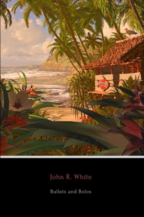 Bullets and Bolos (Annotated): Fifteen Years in the Philippine Islands cover