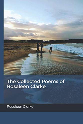 The Collected Poems of Rosaleen Clarke cover