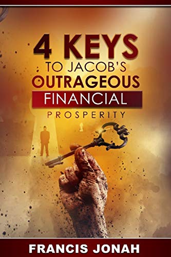 4 Keys To Jacob's Outrageous Financial Prosperity cover