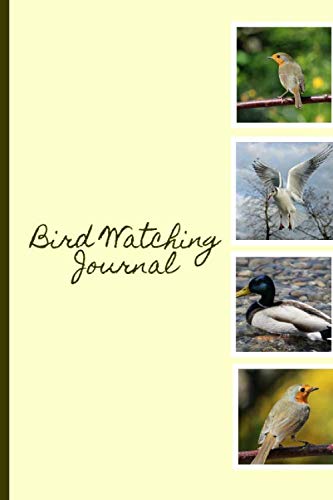 Bird Watching Journal : Handy Bird Watchers Record Book, Logbook for Recording Daily Bird Sightings, Birding Journal Notebook Diary for Adults, Men, Women, Kids, Professionals and Student 6 X9 with 120 Pages