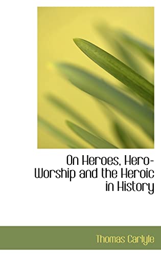 On Heroes, Hero-Worship and the Heroic in History cover