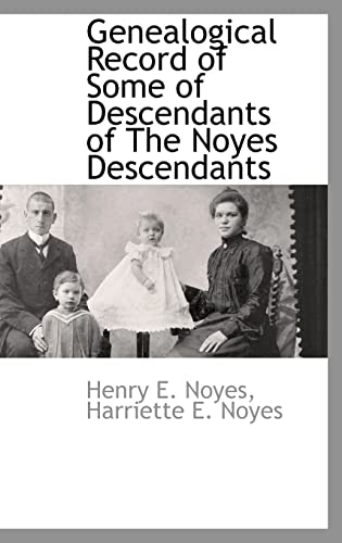 Genealogical Record of Some of Descendants of The Noyes Descendants