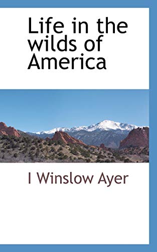 Life in the Wilds of America cover
