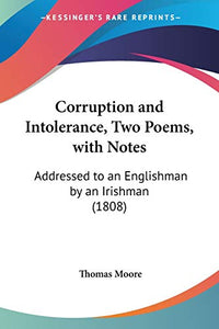 Corruption And Intolerance, Two Poems, With Notes 