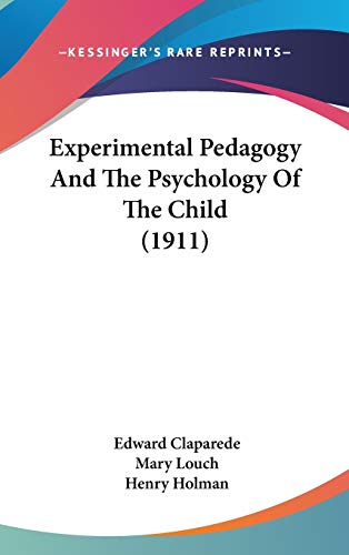Experimental Pedagogy And The Psychology Of The Child (1911)