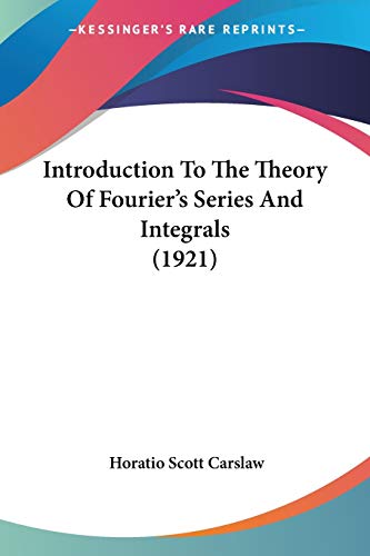 Introduction To The Theory Of Fourier's Series And Integrals (1921) cover
