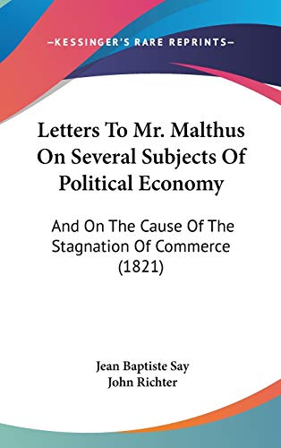 Letters To Mr. Malthus On Several Subjects Of Political Economy cover