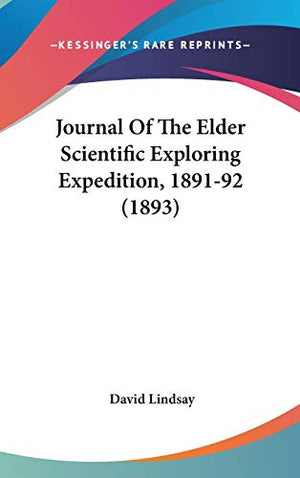 Journal Of The Elder Scientific Exploring Expedition, 1891-92 (1893)